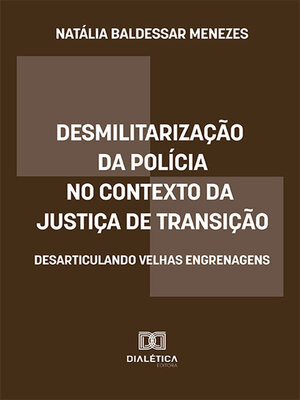 cover image of Desmilitarização da polícia no contexto da Justiça de Transição